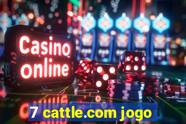 7 cattle.com jogo